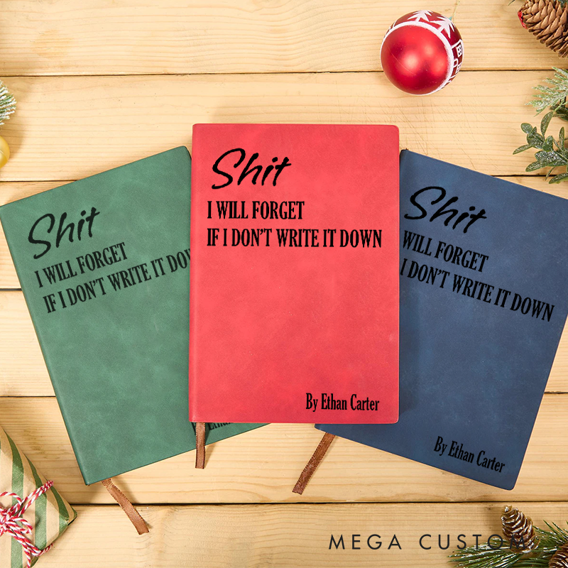 Personalized Funny Sarcastic Notebook Shit I Will Forget If I Dont Write It Down Office Coworker Gift