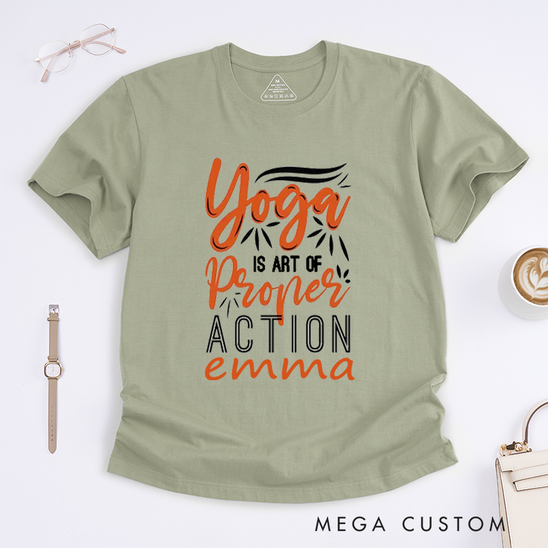 Personalized Yoga is Art of Proper Action T-Shirt Yoga Lover T-Shirt Yoga Gift for Women Yoga Teacher T-Shirt