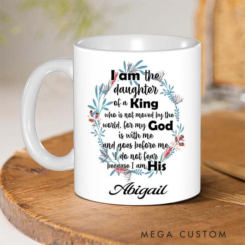 Personalized I am the Daughter of a King Who is Not Moved by the World Ceramic Mug with Name Christian Coffee Mug Religious Gift Christian Gift