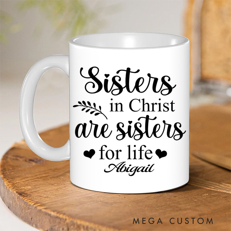 Personalized Sisters in Christ are Sisters for Life Ceramic Mug with Name Christian Sisters Coffee Mug Religious Gift Christian Gift