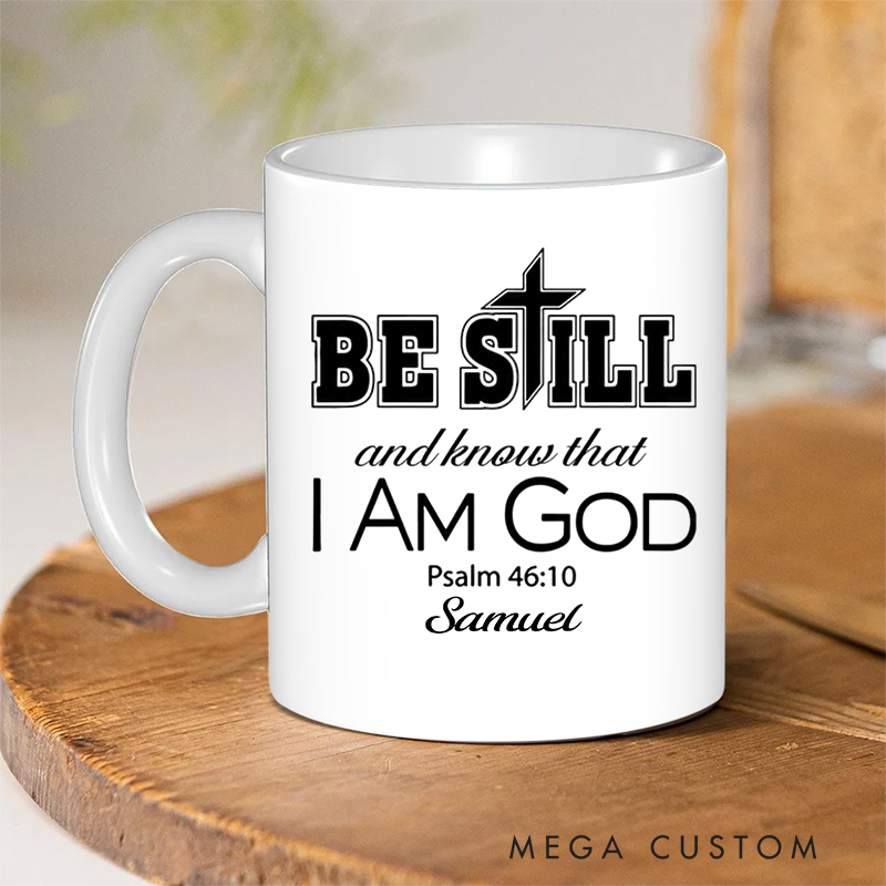 Personalized Be still and know that I am God Ceramic Mug with Name Birthday Gift for Christian Positive Affirmation Religious Gift for Christian