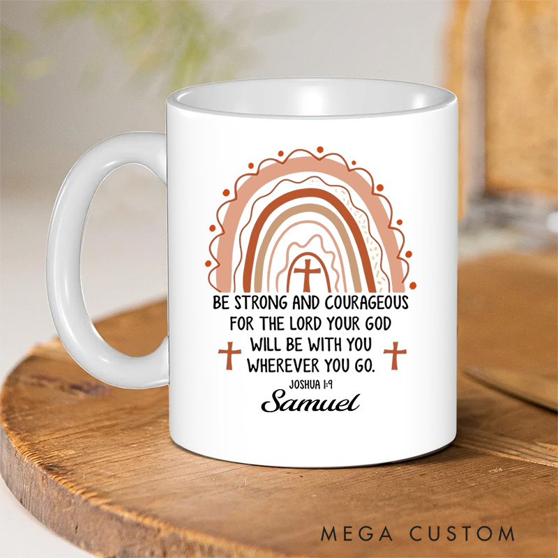 Personalized Joshua 1:9 Be Strong and Courageous Ceramic Mug with Name Birthday Gift for Christian Positive Affirmation Religious Gift for Christian