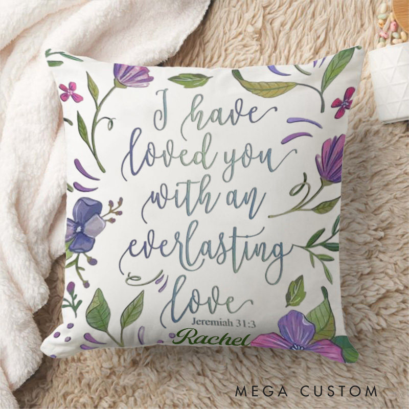 Personalized I have Loved You with an Everlasting Love Throw Pillow Cover with Name Home Decor Jeremiah 31:3 Bible Verse Throw Pillow Religious Gift