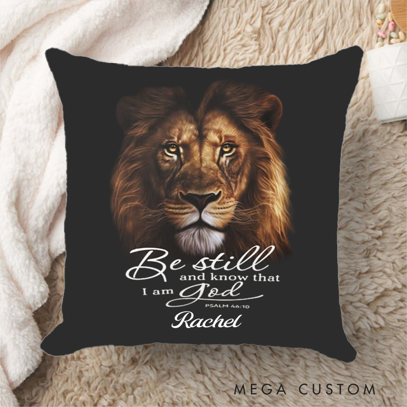Personalized Be Still and Know that I am God Throw Pillow Cover with Name Home Decor Psalm 46:10 Christian Lion Throw Pillow Religious Gift