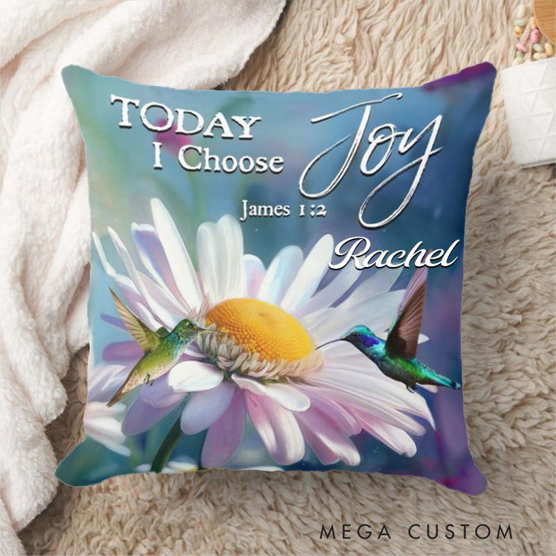 Personalized Today I Choose Joy Throw Pillow Cover with Name Home Decor James 1:2 Hummingbird with Daisies Throw Pillow Religious Gift Christian Gift