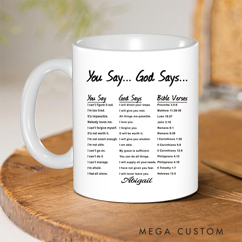 Personalized You Say God Says Bible Verse Ceramic Mug with Name Religious Gift Birthday Gift for Christians