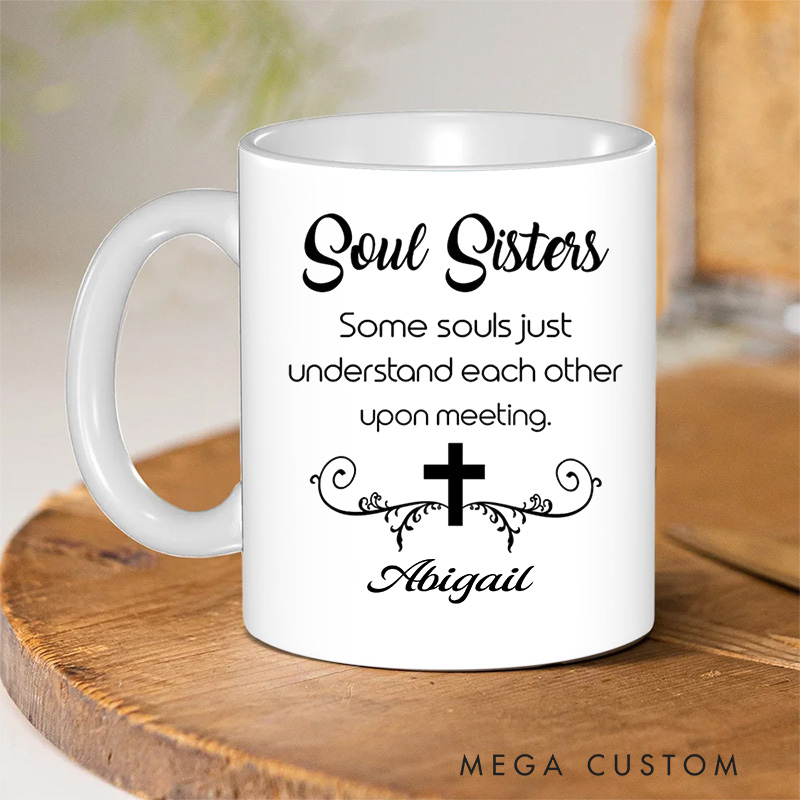 Personalized Soul Sisters Some Souls Just Understand Each Other upon Meeting Ceramic Mug with Name Religious Gift Birthday Gift for Girls