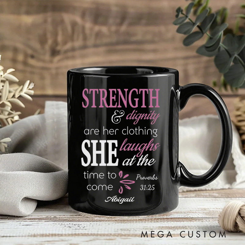 Personalized Proverbs 31:25 Strength and Dignity Bible Verse Ceramic Mug with Name Religious Gift Birthday Gift for Women