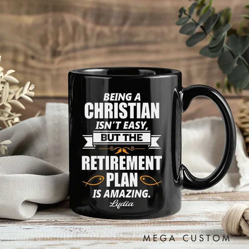 Personalized Being a Christian Is Not Easy But the Retirement Plan Is Amazing Ceramic Mug with Name Religious Gift Birthday Gift for Christians