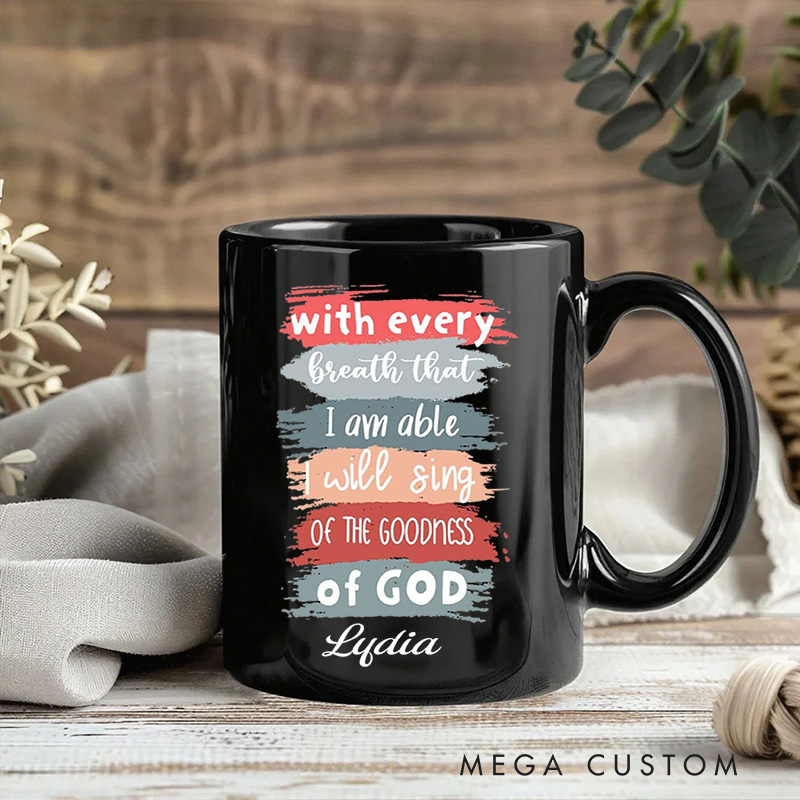 Personalized I Will Sing of the Goodness of God Ceramic Mug with Name Religious Gift Birthday Gift for Women