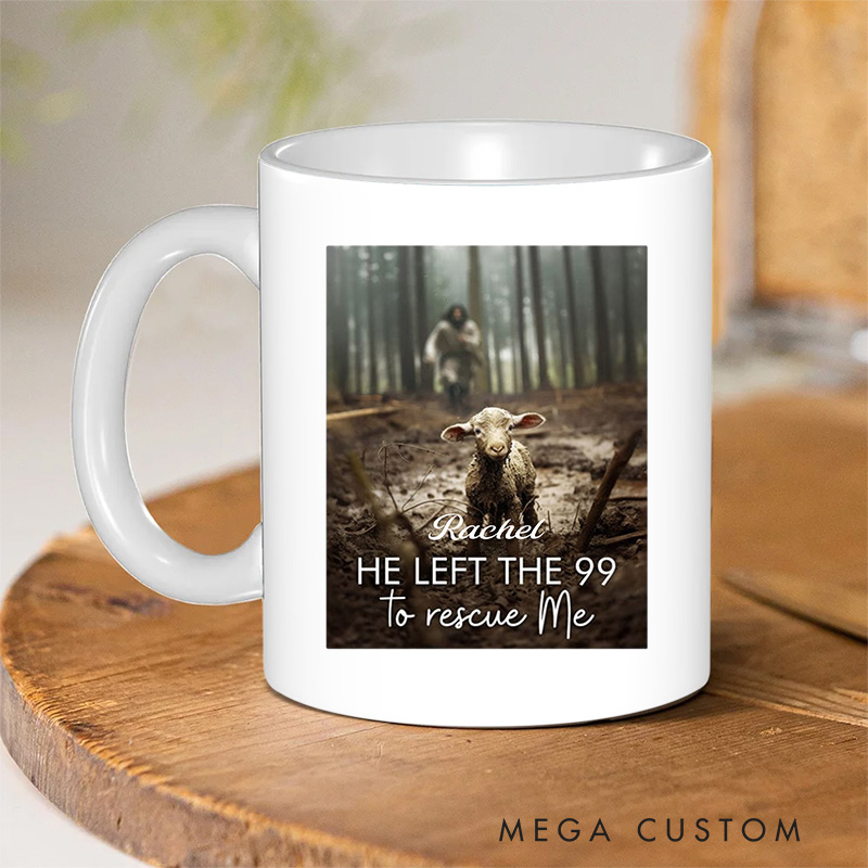 Personalized He Left the 99 to Rescue Me Jesus and Lost Sheep Ceramic Mug with Name Religious Gift Birthday Gift for Christians