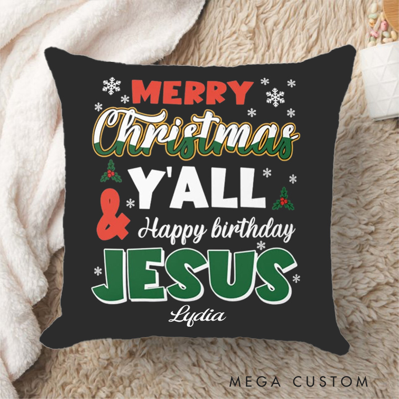 Personalized Merry Christmas Y'all Happy Birthday Jesus Throw Pillow Cover with Name Home Decor Christian Christmas Throw Pillow Christmas Gift