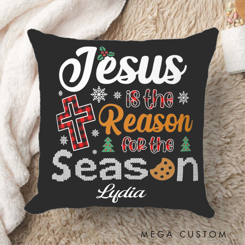 Personalized Jesus is the Reason for the Season Throw Pillow Cover with Name Home Decor Christian Christmas Throw Pillow Christmas Gift Religious Gift