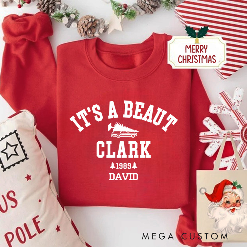 Personalized It's a Beaut Clark Sweatshirt Funny Christmas Shirt Xmas Gift