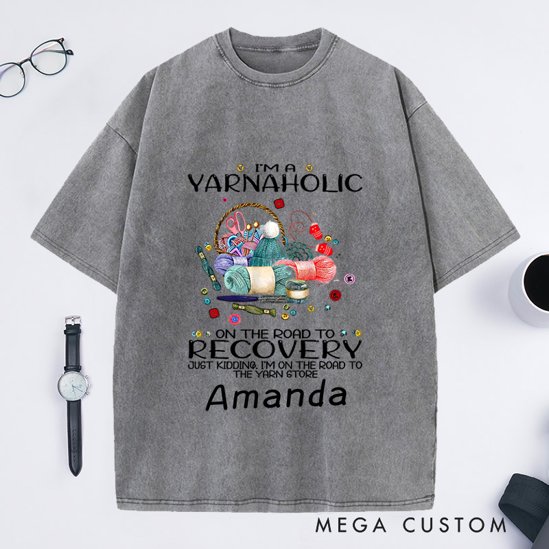 Personalized Funny Crochet Shirt Crochet Lover Gift Yarn Love Washed T-Shirts Yarn Lover Shirt Yarn Lover Gift I'm a Yarn Aholic on the Road to Recovery Shirt