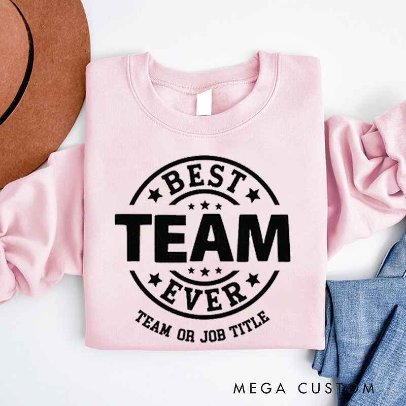 Personalized Office Squad Sweatshirt Best Team Ever Appreciation Gift for Coworkers