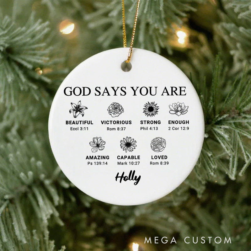 Personalized God Says you are Ceramic Ornament with Name Religious Gift Inspiration Bible Verse Gift for Christians