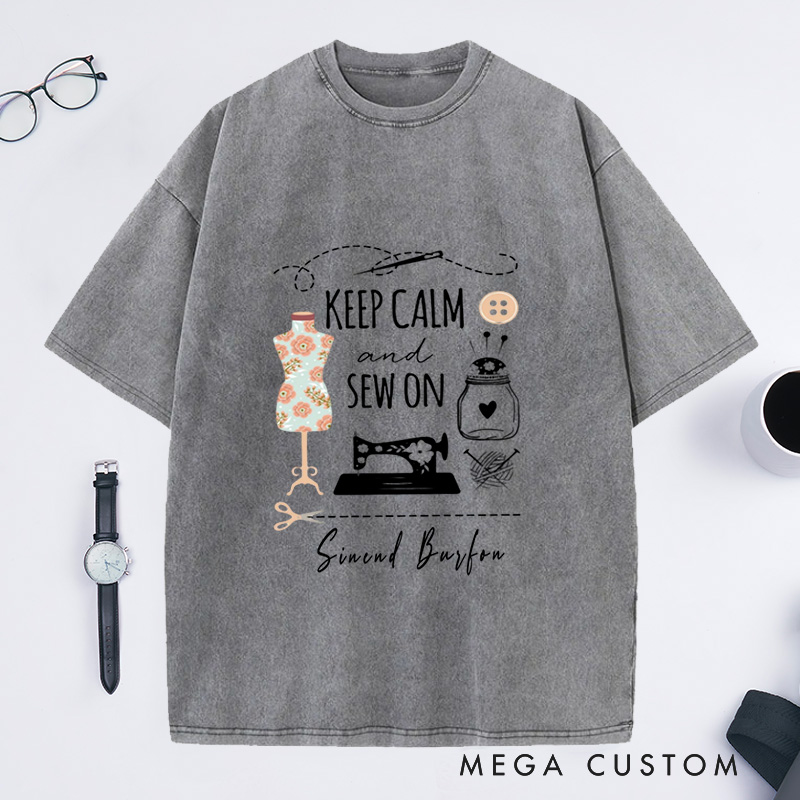 Personalized Keep Calm and Sew on Washed T-Shirts Funny Sewing T-shirt Cute Gift for Any Sewing Lover Love Sewing Tee Gift 
