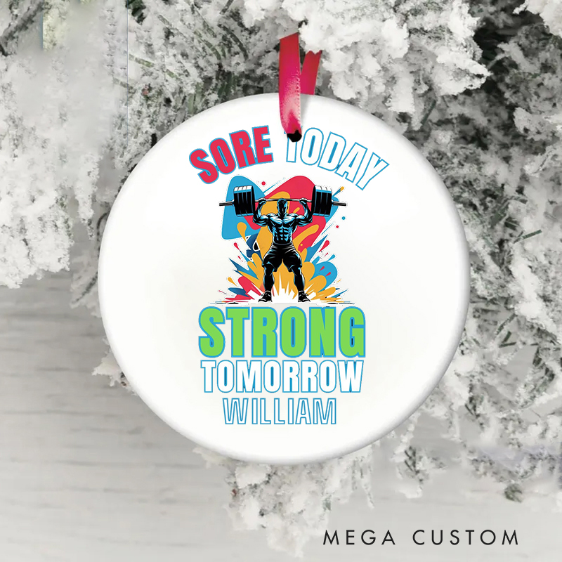 Personalized Christmas Ornament Gift with Sore Today Strong Tomorrow Weightlifting Design for Fitness Enthusiasts Bodybuilders and Gym Lovers