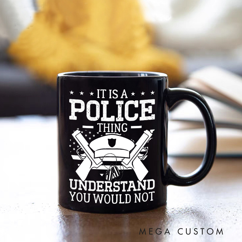 Personalized Double Sided It is a Police Thing Mug Custom Gift for Police Officers or Law Enforcement