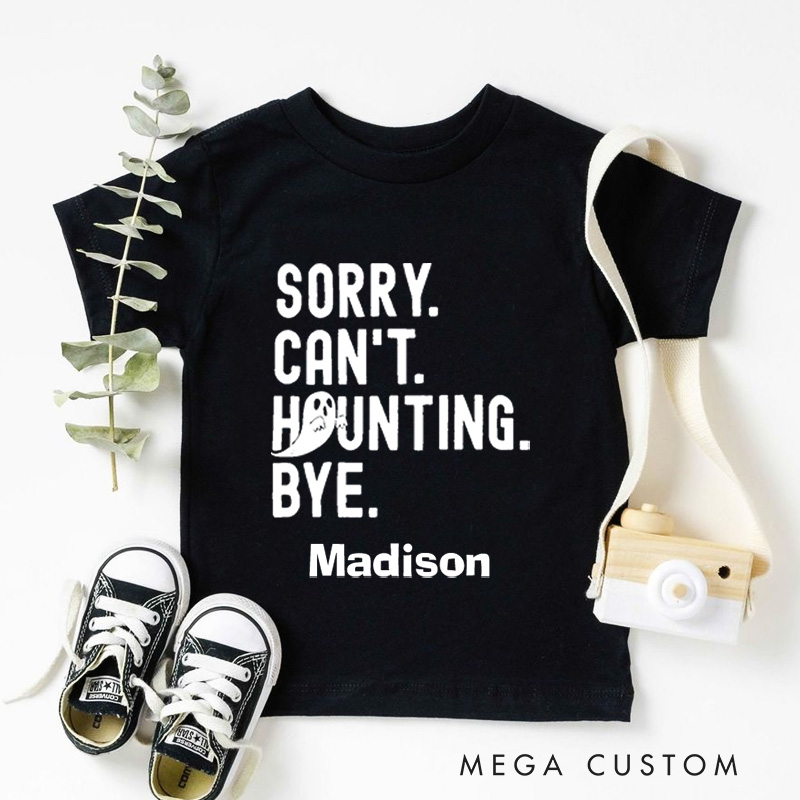 Personalized Sorry Can’t Haunting Bye Halloween Shirt for Kids Perfect for Adding a Playful Touch to Festive Outfits Kids T-Shirt