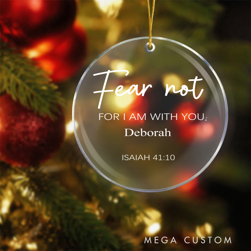 Personalized Fear not Isaiah 41:10 Acrylic Circle Ornament with Name for Bible Lovers Scripture Gifts Bible Verse Gifts for Christian 