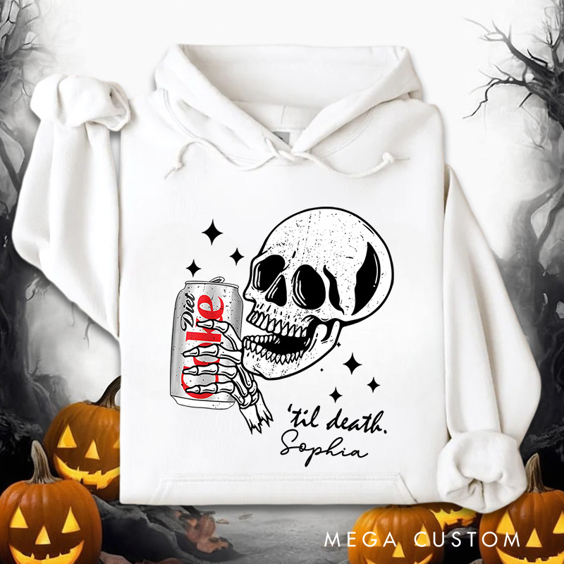 Personalized Skeleton Drinking Soda Til Death Fun and Edgy Halloween Style Hoodies