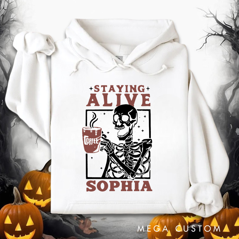 Personalized Skeleton Drinking Coffee Staying Alive Halloween Vibes Hoodies