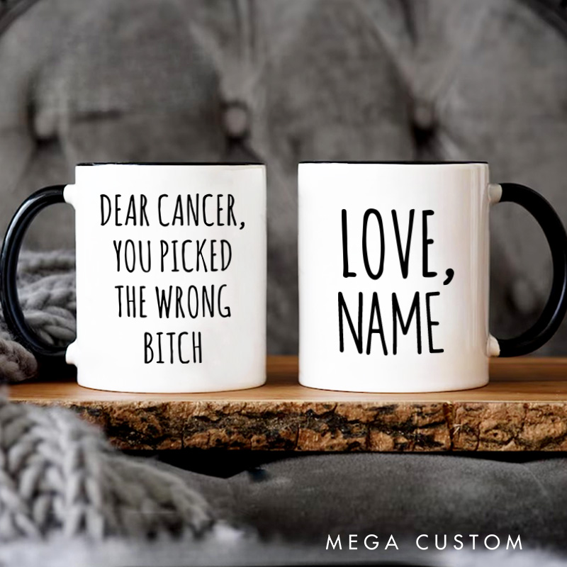 Personalized Dear Cancer You Picked the Wrong B*tch Mug Breast Cancer Patient Gift