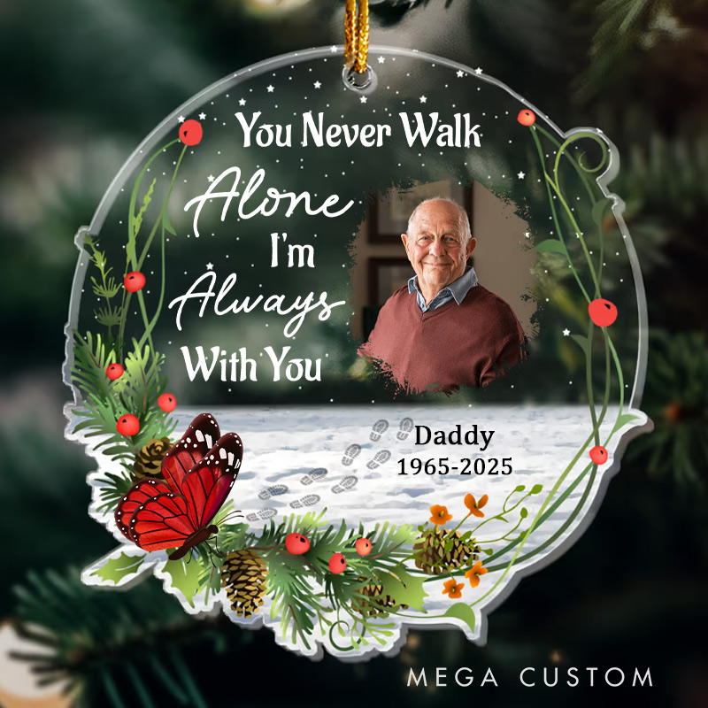 Personalized Christmas Ornament You Never Walk Alone I'm Always With You Memorial Acrylic Ornament Sympathy Gift for Loss of Grandfather