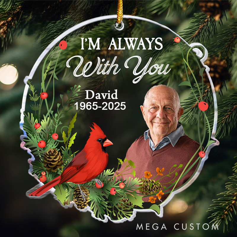 Personalized Memorial Ornament Custom Photo Name Year Cardinal I'm Always With You Gift