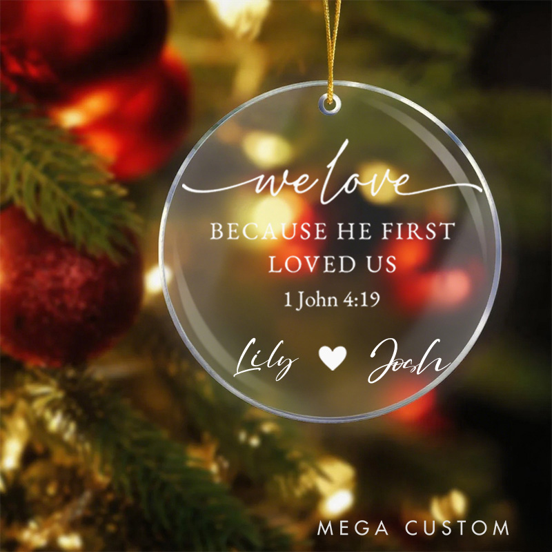 Personalized we Love Because he First Loved us Bible Verse Acrylic Ornament with Name Christian Home Decor Gift
