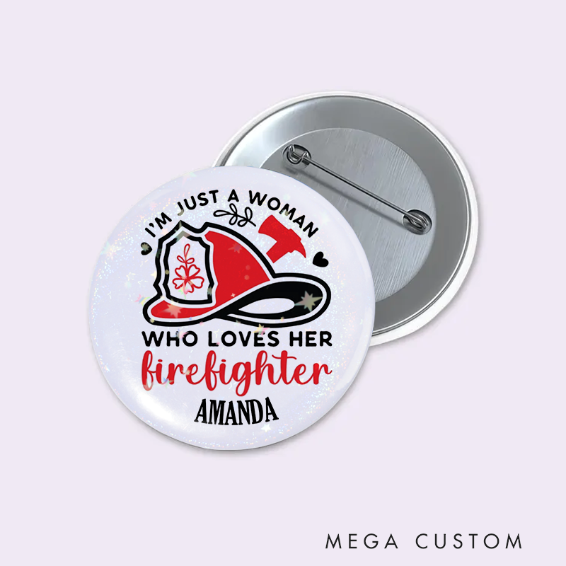 Personalized Button Pin with Firefighter Love Theme Firefighter Appreciation Gift