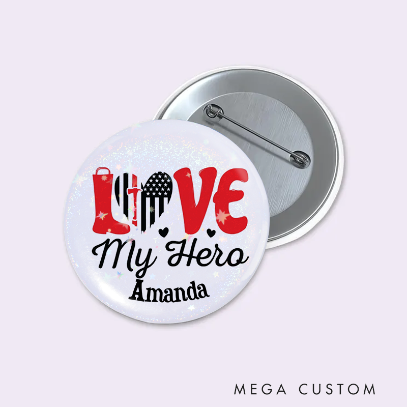 Firefighter Button Pin with Love My Hero Design and American Flag Theme Appreciation Gift
