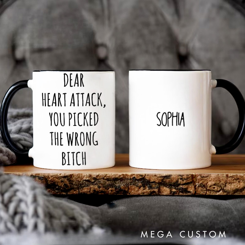 Personalized Dear Heart Attack You Picked the Wrong Fighter Empowering Statement Mugs