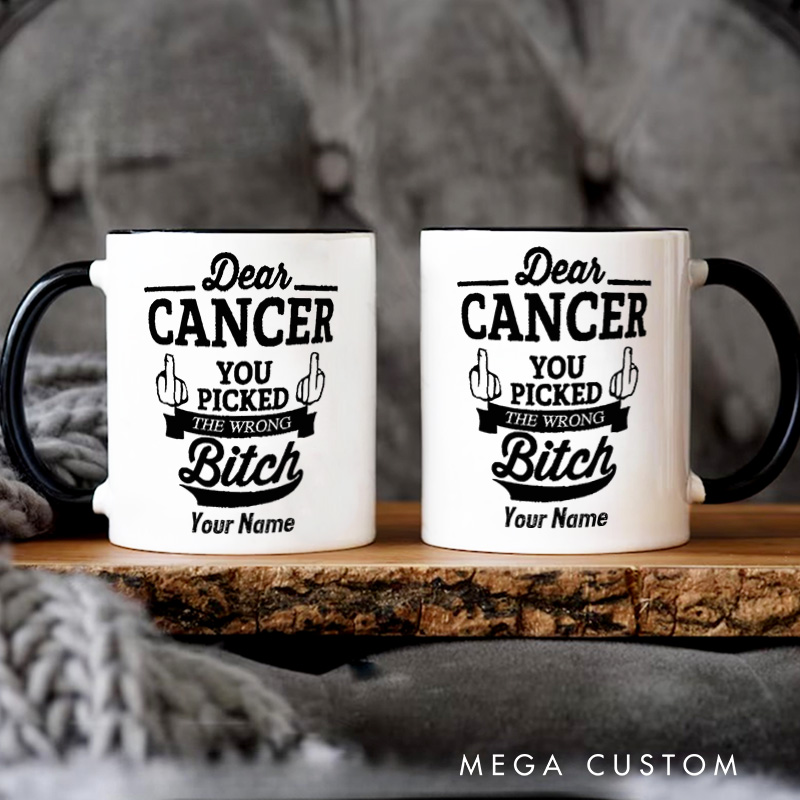 Personalized Dear Cancer You Picked The Wrong Bitch Mug Featuring Empowering Message Mug