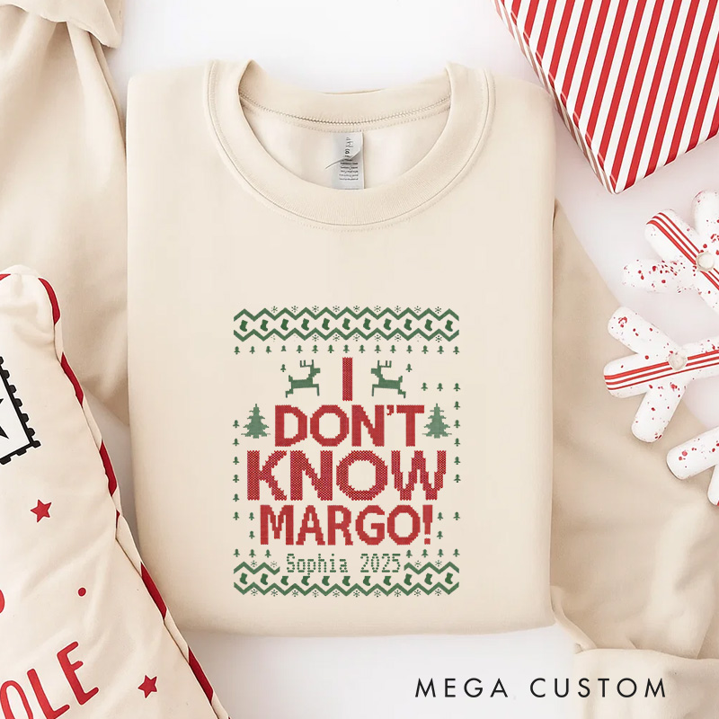 Personalized I Don't Know Movie Sweatshirt Funny Holiday Crewneck Christmas Gift