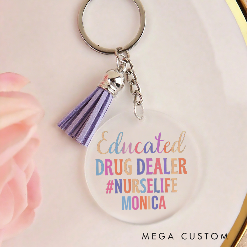 Personalized Acrylic Tassel Keychain for Nurse Customized Educated Drug Dealer Design Keychain Nurse Week Gift