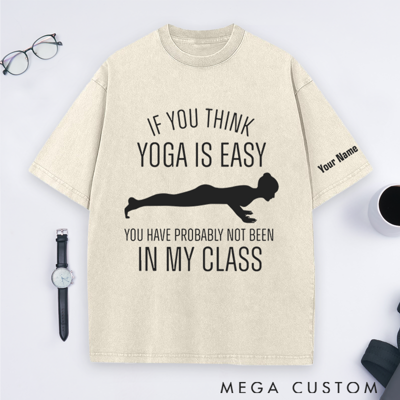 Personalized Yoga T-Shirt with If You Think Yoga Is Easy Quote Perfect Gift for Yoga Lover and Daily Wear