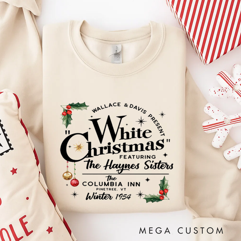 Personalized Classic Sweatshirts White Christmas Song Sweatsweatshirt Wallace and Davis Haynes Sisters Sweatshirt