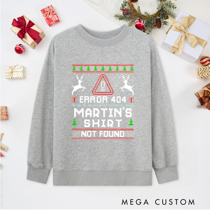 Personalized Error 404 Christmas Not Found  Sweatshirts Computer Technology Lover Sweatshirts Christmas Gift for Geek 