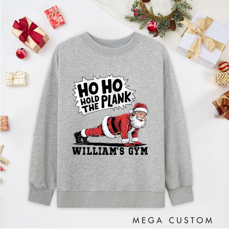 Personalized Christmas Classic Ugly Sweatshirts with Ho Ho Hold the Plank for Fitness Enthusiasts Bodybuilders and Gym Lovers