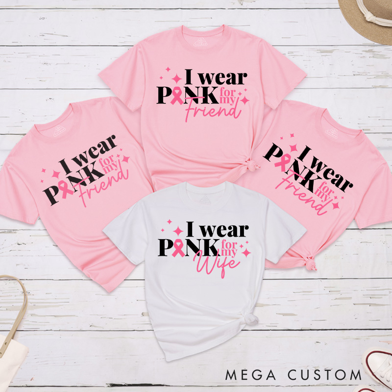 Personalized I Wear Pink T-shirt designed to raise awareness for breast cancer and offer encouragement to fighters.