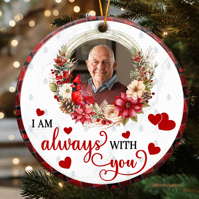 Personalized Ceramic Photo Ornament I'm Always With You Memorial Christmas Ornament 