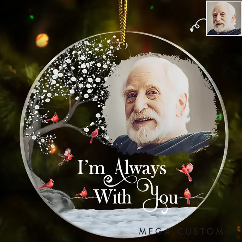 Personalized Photo Memorial Ornament I'm Always With You Memorial Gift For Family Friends Custom Circle Acrylic Ornament