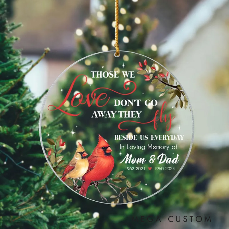 Personalized Cardinal Memorial Christmas Ornament Those We Love Don't Go Away Ornament Loss of Parents Christmas Keepsake Cardinal Ornament
