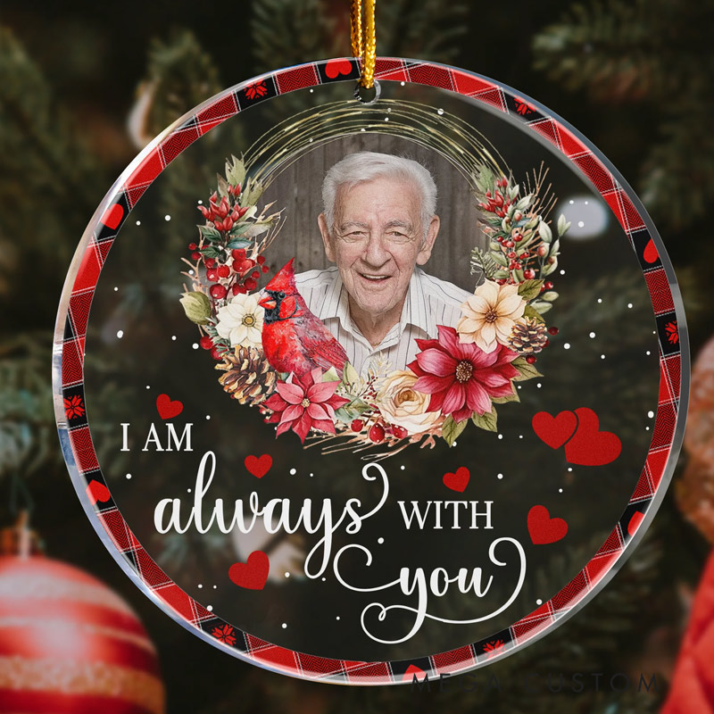 Personalized Memorial Photo Ornament I'm Always with You Memorial Christmas Ornament Custom Acrylic Ornament 