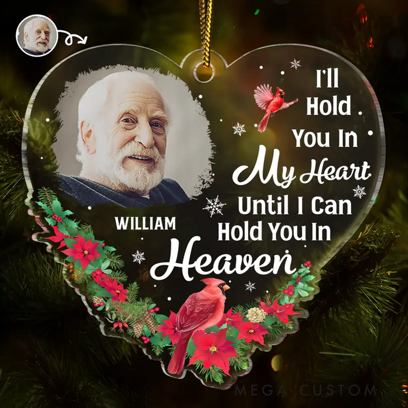 Personalized Photo Christmas Memorial Hold You In My Heart  Custom Shaped Acrylic Ornament