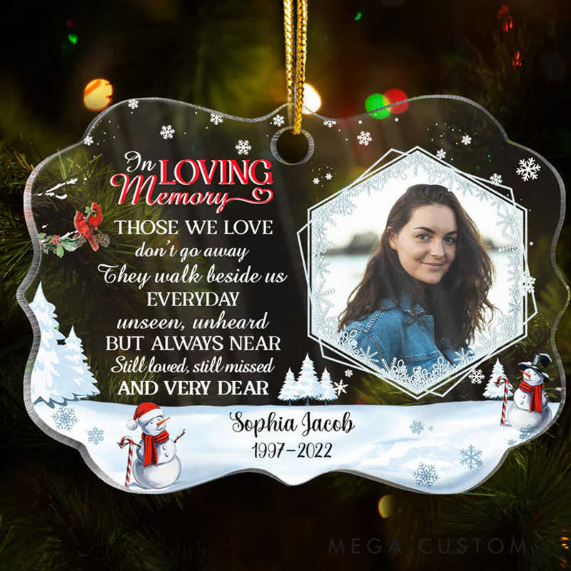 Personalized Memorial Photo Ornament In Loving Memory Those We Love Don't Go Away Christmas Ornament Custom Acrylic Christmas Ornament