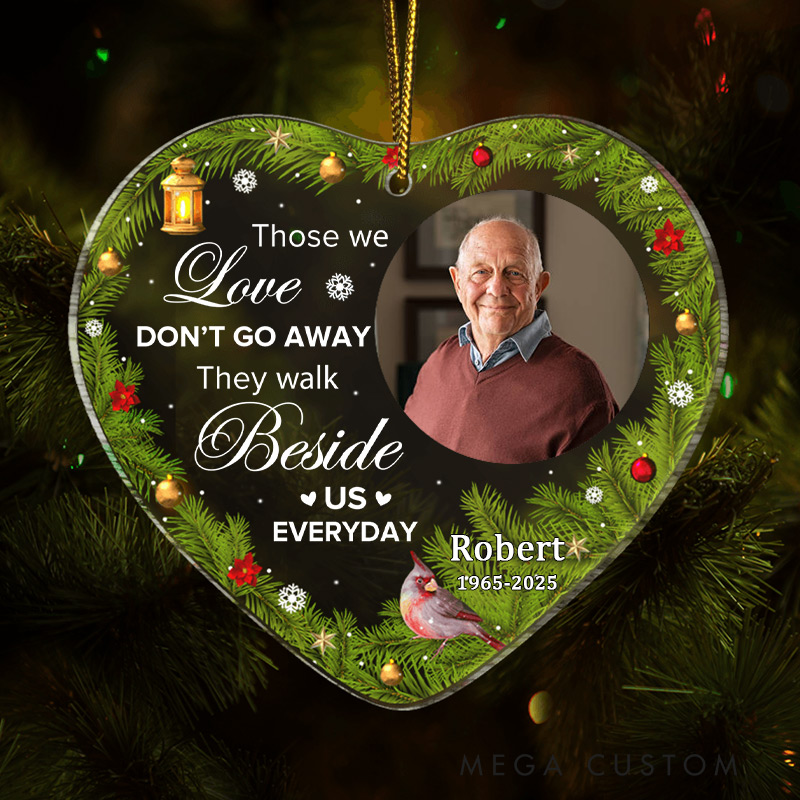 Personalized Memorial Photo Ornament Those We Love dont Go Away Christmas Keepsake Custom Shaped Acrylic Ornament